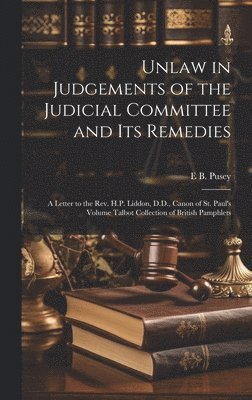 Unlaw in Judgements of the Judicial Committee and its Remedies 1