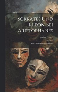bokomslag Sokrates und Kleon bei Aristophanes