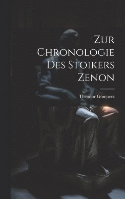 Zur Chronologie Des Stoikers Zenon 1