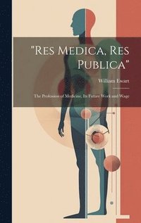 bokomslag &quot;Res Medica, Res Publica&quot;