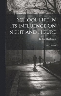 School Life in Its Influence On Sight and Figure 1