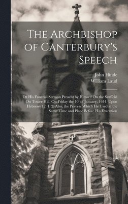 William Laud, John Hinde - Archbishop of Canterbury's Speech, Inbunden