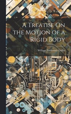 bokomslag Treatise On the Motion of a Rigid Body