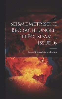 ... Seismometrische Beobachtungen in Potsdam ..., Issue 16 1