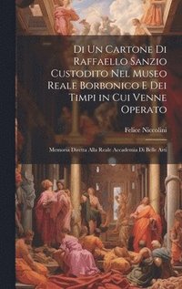bokomslag Di Un Cartone Di Raffaello Sanzio Custodito Nel Museo Reale Borbonico E Dei Timpi in Cui Venne Operato