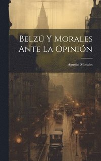 bokomslag Belz Y Morales Ante La Opinin