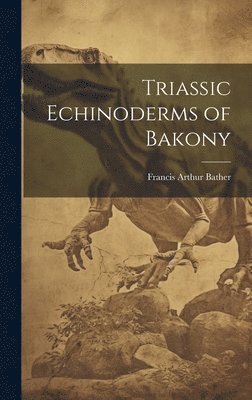 Triassic Echinoderms of Bakony 1