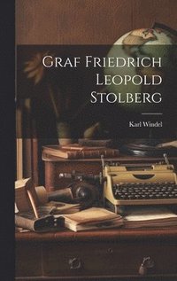 bokomslag Graf Friedrich Leopold Stolberg