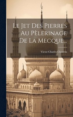 Jet Des Pierres Au Pèlerinage De La Mecque...
