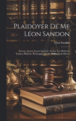 Léon Sandon - Plaidoyer De Me Léon Sandon, Inbunden