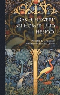 bokomslag Das Fuhrwerk bei Homer und Hesiod.