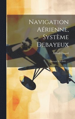 Navigation Arienne, Systme Debayeux 1