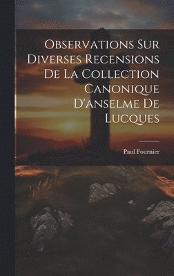 bokomslag Observations Sur Diverses Recensions De La Collection Canonique D'anselme De Lucques