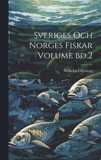 bokomslag Sveriges och norges fiskar Volume bd.2