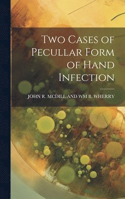 bokomslag Two Cases of Pecullar Form of Hand Infection