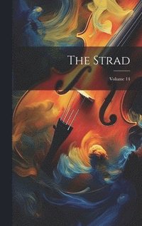 bokomslag The Strad; Volume 14