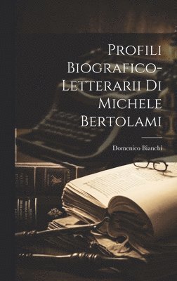 bokomslag Profili Biografico-Letterarii Di Michele Bertolami