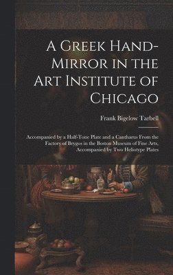 bokomslag A Greek Hand-Mirror in the Art Institute of Chicago