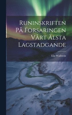 bokomslag Runinskriften På Forsaringen Vårt Älsta Lagstadgande
