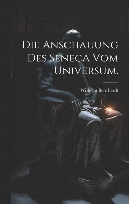 bokomslag Die Anschauung des Seneca vom Universum.