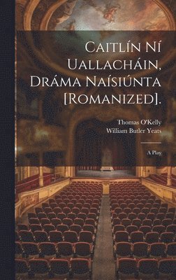 bokomslag Caitlín Ní Uallacháin, Dráma Naísiúnta [Romanized].