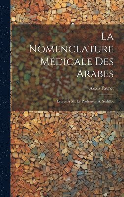 Alexis Favrot - Nomenclature Médicale Des Arabes, Inbunden