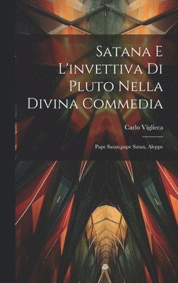 bokomslag Satana E L'invettiva Di Pluto Nella Divina Commedia