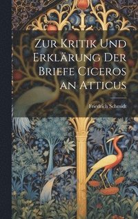 bokomslag Zur Kritik Und Erklrung Der Briefe Ciceros an Atticus