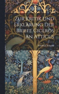 Zur Kritik Und Erklrung Der Briefe Ciceros an Atticus 1