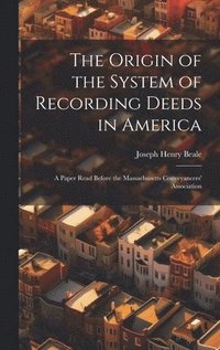 bokomslag The Origin of the System of Recording Deeds in America