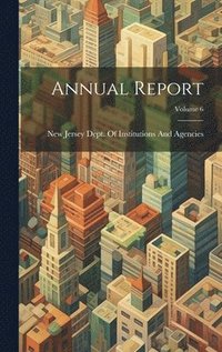 bokomslag Annual Report; Volume 6