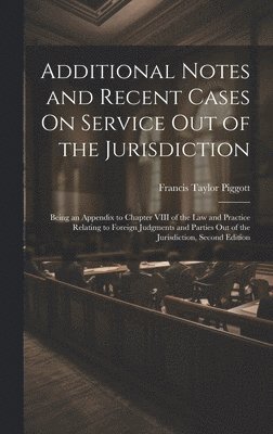 Additional Notes and Recent Cases On Service Out of the Jurisdiction 1