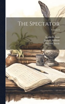 bokomslag The Spectator; Volume 8