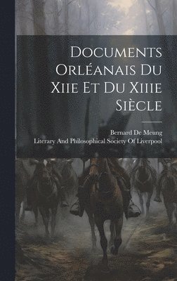 Bernard De Meung, Literary and Philosophical Society of - Documents Orléanais Du Xiie Et Du Xiiie Siècle, Inbunden
