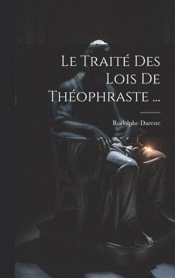 bokomslag Le Trait Des Lois De Thophraste ...