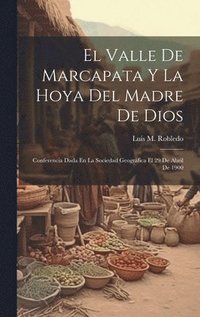 bokomslag El Valle De Marcapata Y La Hoya Del Madre De Dios