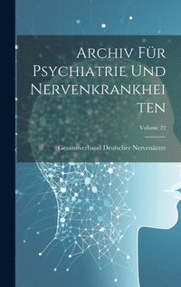 bokomslag Archiv Fr Psychiatrie Und Nervenkrankheiten; Volume 22