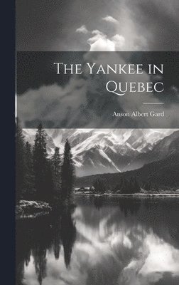 The Yankee in Quebec 1