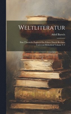 Adolf Bartels - Weltliteratur, Inbunden