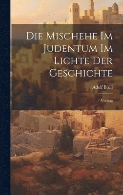 Die Mischehe Im Judentum Im Lichte Der Geschichte 1