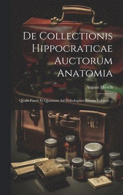 bokomslag De Collectionis Hippocraticae Auctorum Anatomia