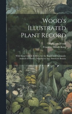 Wood's Illustrated Plant Record 1