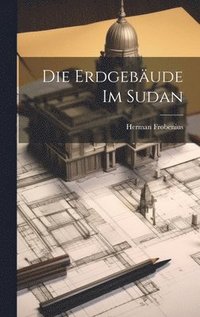 bokomslag Die Erdgebude Im Sudan