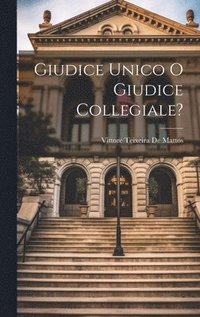 bokomslag Giudice Unico O Giudice Collegiale?