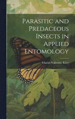 Parasitic and Predaceous Insects in Applied Entomology 1