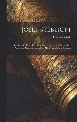 Louis Neustadt - Josef Steblicki, Inbunden