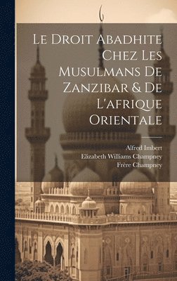 Elizabeth Williams Champney, Frère Champney, Percival Nicholson - Droit Abadhite Chez Les Musulmans De Zanzibar & De L'afrique Orientale, Inbunden