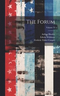 bokomslag The Forum; Volume 79