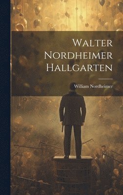 bokomslag Walter Nordheimer Hallgarten