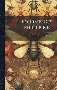 bokomslag Fourmis des Philippines.
